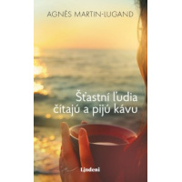 Agnes Martin-Lugand – Šťastní ľudia čítajú a pijú kávu recenzia